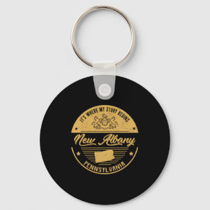 New Albany Pennsylvania Its Where My Story Begins  Key Ring