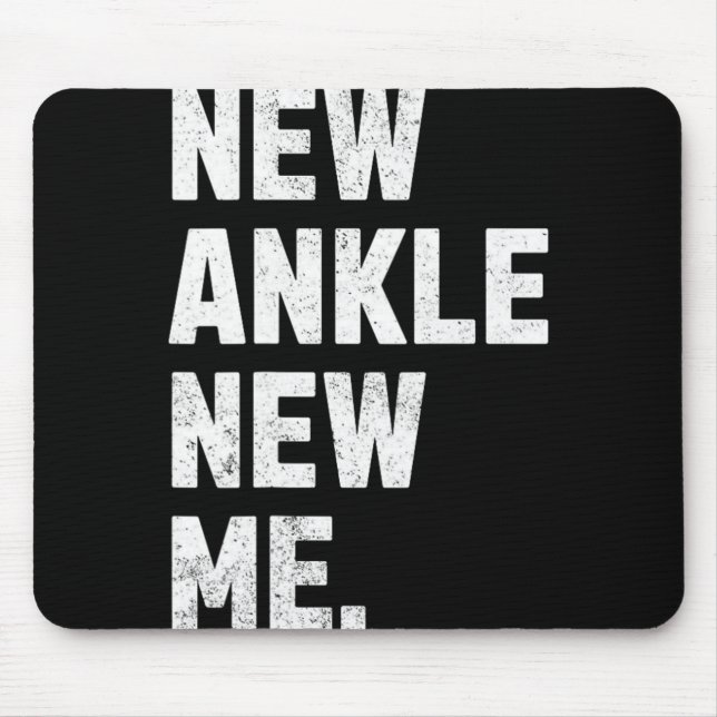 New Ankle, New Me! Funny Ankle Replacement Surgery Mouse Mat (Front)