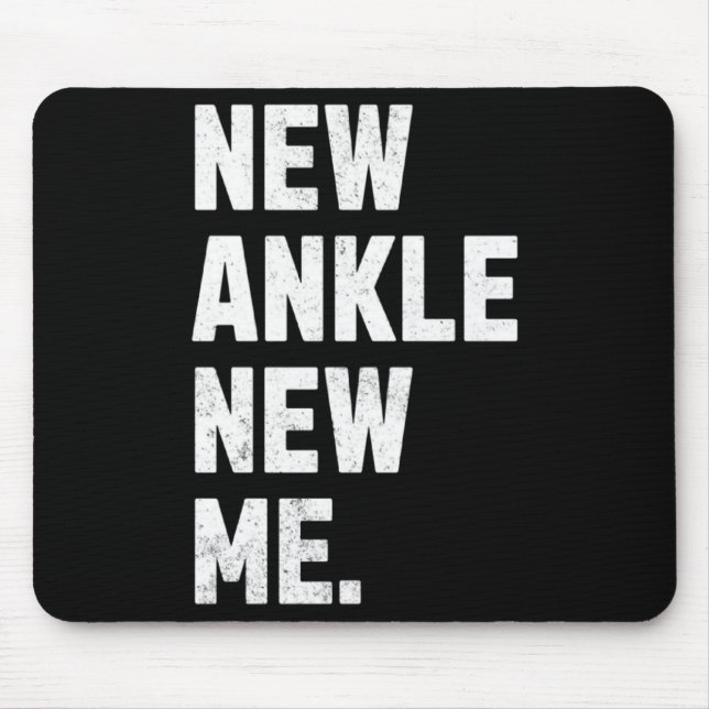 New Ankle New Me Funny Ankle Replacement Surgery  Mouse Mat (Front)