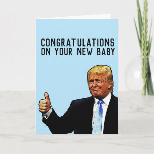 NEW BABY CONGRATULATIONS Trump greeting Card