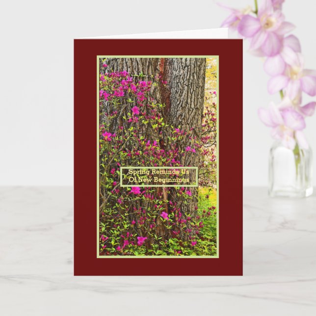 NEW BEGINNINGS/SPRING/RENEWAL/PINK AZALEAS CARD (Orchid)