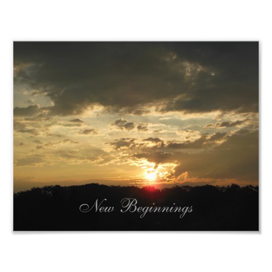 New Beginnings Sunrise Photo Print Zazzle Co Uk New Beginnings Sunrise Photo Print Zazzle Co Uk