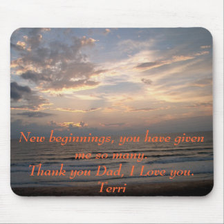 New beginnings, you have given me ... mouse mat