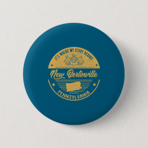 New Berlinville Pennsylvania Its Where My Story B 6 Cm Round Badge