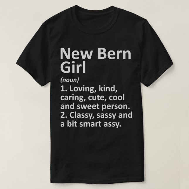 NEW BERN GIRL NC NORTH CAROLINA Funny City Home Ro T-Shirt (Design Front)