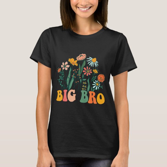 New Big Bro Wildflower First Birthday &amp; Baby S T-Shirt (Front)