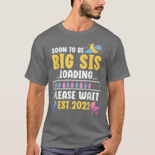 New Big Sis Funny Pregnancy Announcement Soon To B T-Shirt