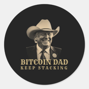 New! Bitcoin Dad Trump Btc Dad's Home Bitcoin Keep Classic Round Sticker