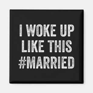 New Bride New Husband Wife - I Woke Up Like This M Magnet