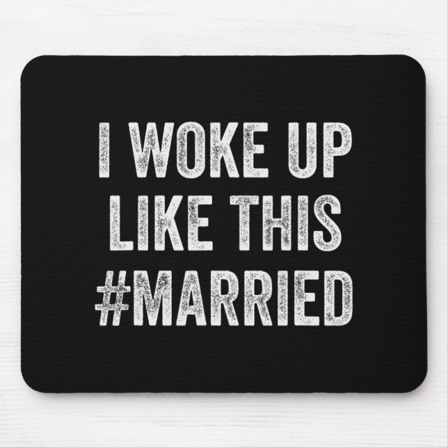 New Bride New Husband Wife - I Woke Up Like This M Mouse Mat (Front)