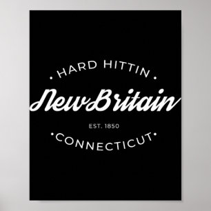 New Britain Ct Hard Hittin  Poster