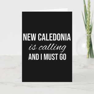 New Caledonia Is Calling And I Must Go - Vacation Card