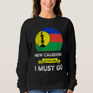 New Caledonia Is Calling I Must Go Caledonian Heri Sweatshirt