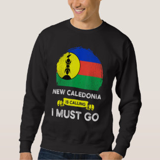 New Caledonia Is Calling I Must Go Caledonian Heri Sweatshirt