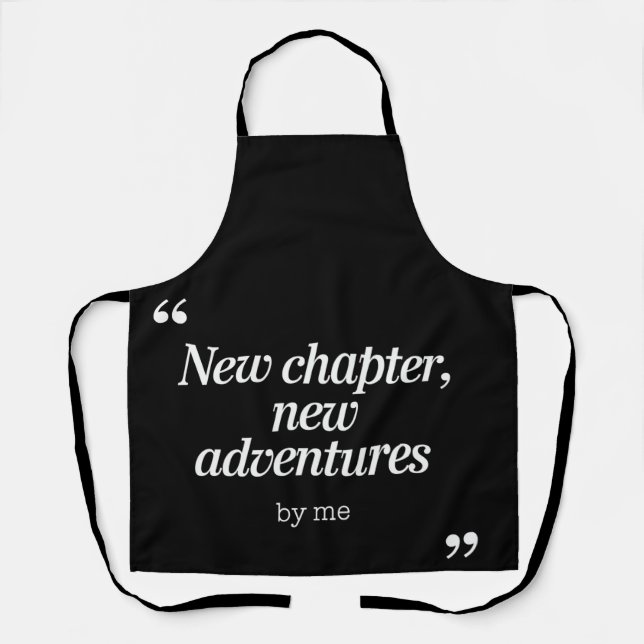 New Chapter, New Adventures Design by Me Apron (Front)