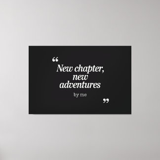 New Chapter, New Adventures Design by Me Canvas Print