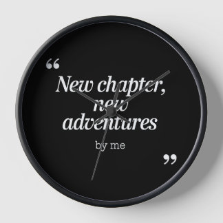 New Chapter, New Adventures Design by Me Clock
