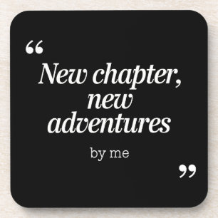 New Chapter, New Adventures Design by Me Coaster