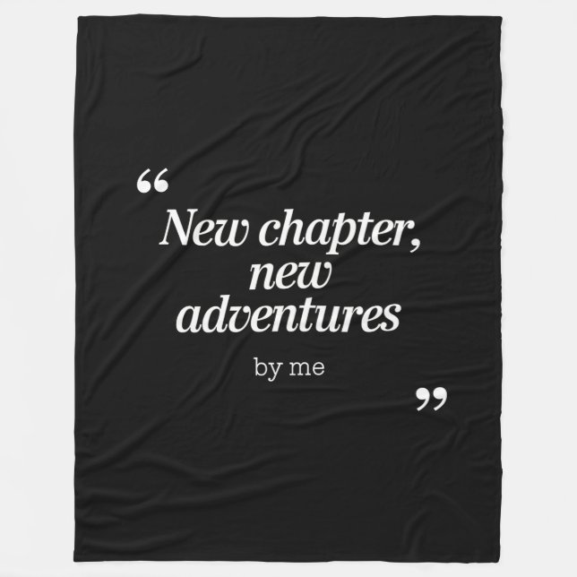 New Chapter, New Adventures Design by Me Fleece Blanket (Front)