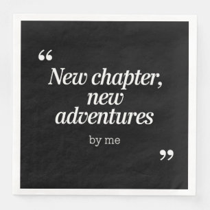 New Chapter, New Adventures Design by Me Napkin