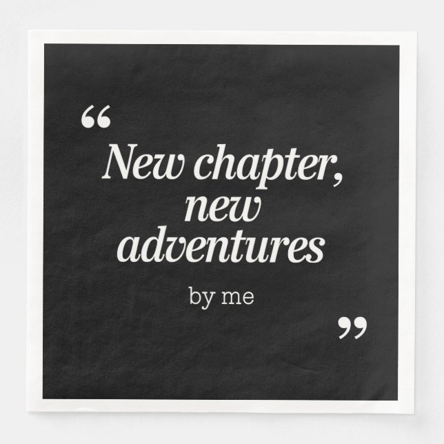 New Chapter, New Adventures Design by Me Napkin (Front)