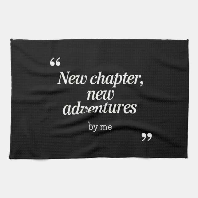 New Chapter, New Adventures Design by Me Tea Towel (Horizontal)