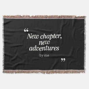 New Chapter, New Adventures Design by Me Throw Blanket
