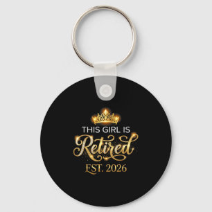 New chapter this girl is retired est 2026 pensione key ring