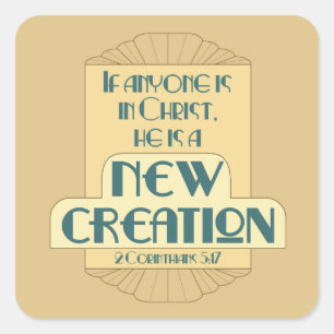 New Creation in Christ -- 2 Corinthians 5:17 Square Sticker