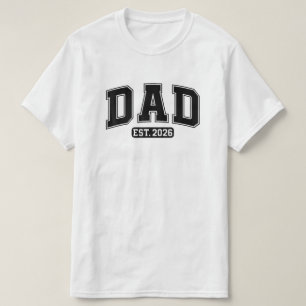 New Dad 2026 Daddy 2026 Father 2026 Dad Est. 2026 T-Shirt