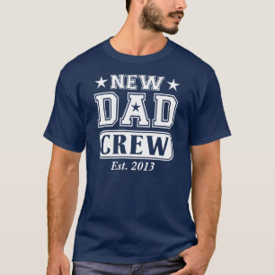 New Dad Crew (Est. Year Customisable) T-Shirt