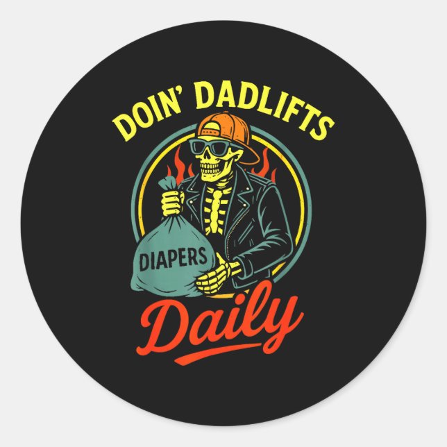 New Dad Doin' Dadlifts Daily Funny Fathers Day Ske Classic Round Sticker (Front)