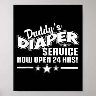 New Dad Father Shirt Daddys Diaper Service Now Ope Poster