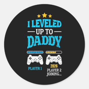 New Dad Fathers Day Leveled Up To Daddy 2026 Level Classic Round Sticker