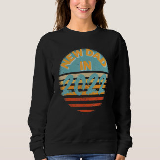 New Dad In 2022 Happy Father's Day Sweatshirt