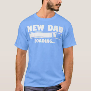 New Dad Loading Gender Reveal Pregnancy Announceme T-Shirt