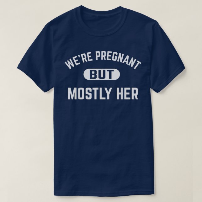 New Dad Pregnancy Announcement Tees Pregnant But M (Design Front)