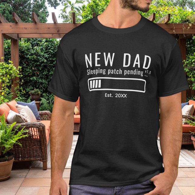 New Dad Sleeping Patch Pending Funny White Est. T-Shirt (Creator Uploaded)