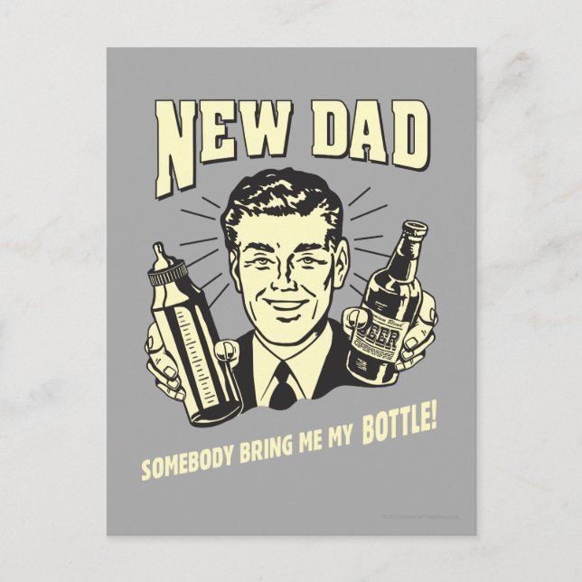 New Dad: Somebody Bring Me My Bottle Postcard (Front)