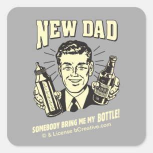 New Dad: Somebody Bring Me My Bottle Square Sticker