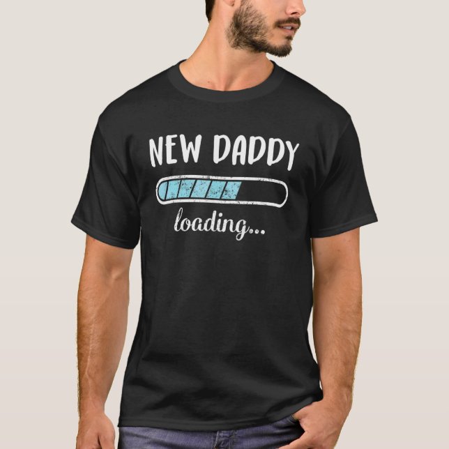 New Daddy Loading Family Friends Humour Trendy Pos T-Shirt (Front)