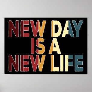 New Day is a New Life Poster