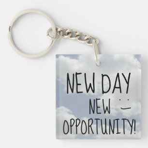 NEW DAY NEW OPPORTUNITY Fun Inspirational Quote Key Ring