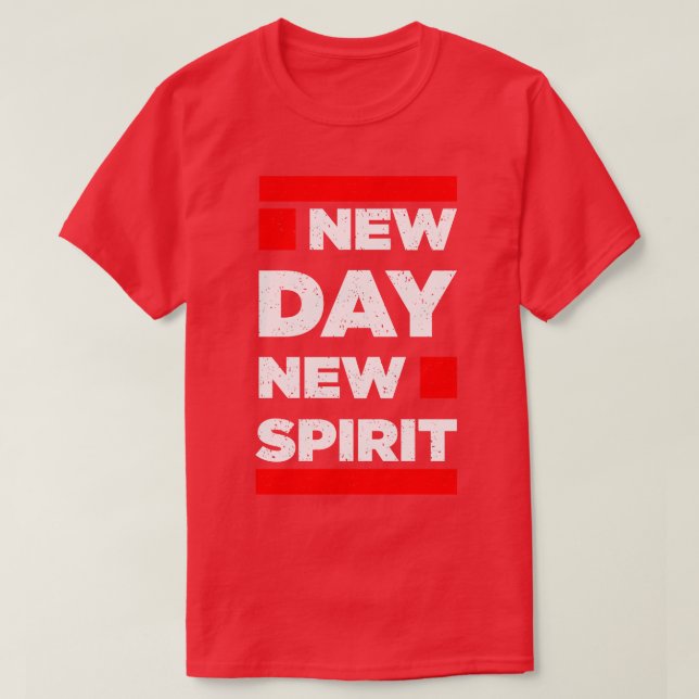New Day New Spirit Inspiration Motivational Quote T-Shirt (Design Front)