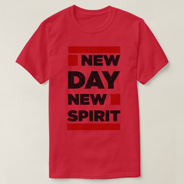 New Day New Spirit Motivation Positive Thinking T-Shirt (Design Front)
