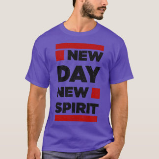 New Day New Spirit Motivation Positive Thinking T-Shirt