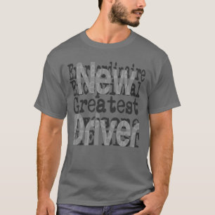 New Driver Extraordinaire T-Shirt