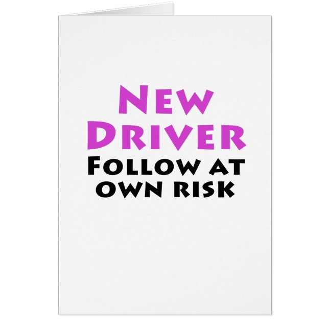 New Driver Follow at Own Risk (Front)