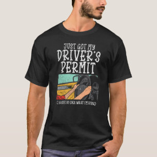 New Driver Student Driver Just Got My Drivers Lice T-Shirt