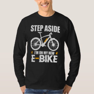 New E Bike Funny Saying Old Man Father Dad Cyclist T-Shirt